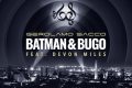 Da oggi  in radio e in digitale “BATMAN & BUGO” (feat. DEVON MILES), il nuovo singolo di GEROLAMO SACCO, su etichetta Miraloop e distribuito da Believe Digital.